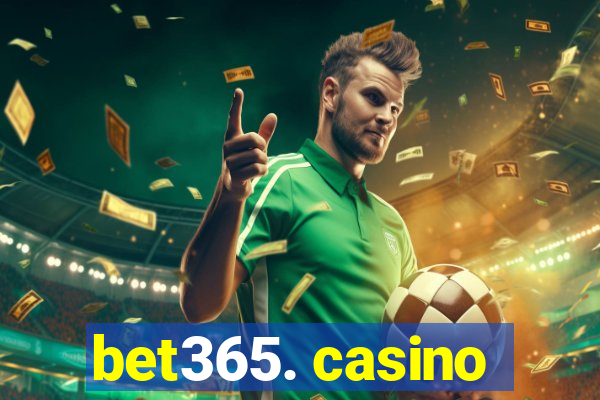 bet365. casino