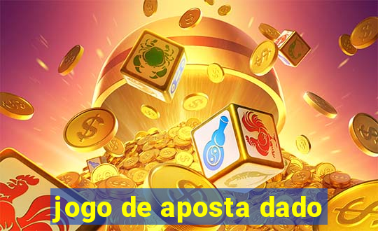 jogo de aposta dado