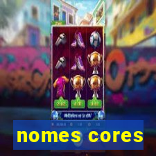 nomes cores