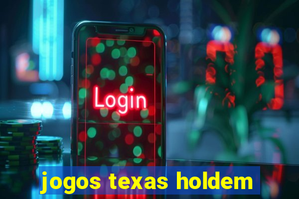 jogos texas holdem