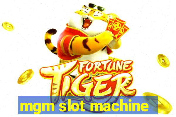 mgm slot machine