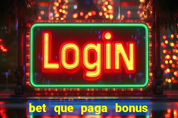 bet que paga bonus no cadastro