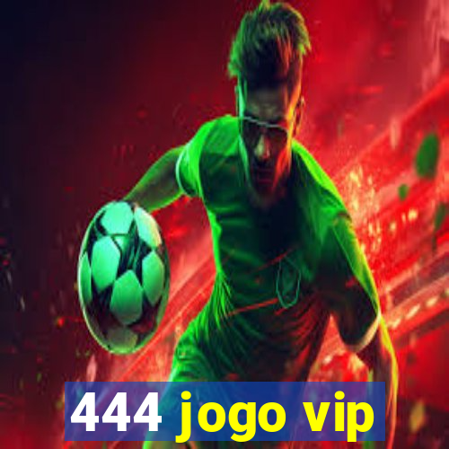 444 jogo vip