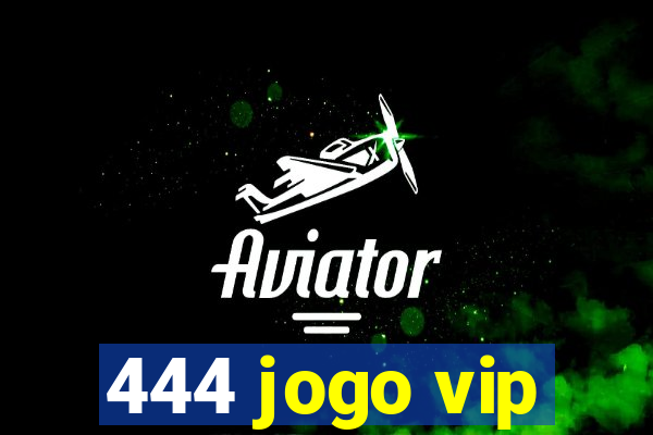 444 jogo vip