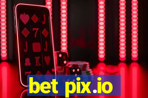 bet pix.io