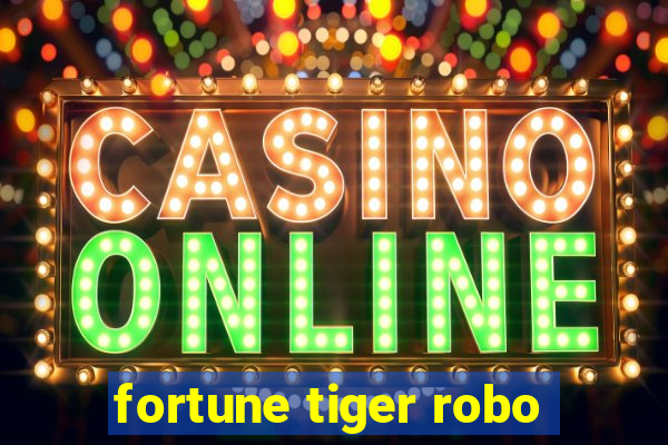 fortune tiger robo