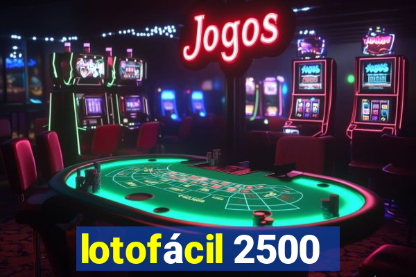 lotofácil 2500