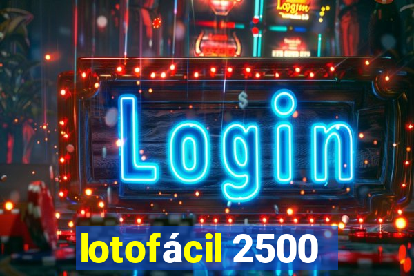 lotofácil 2500