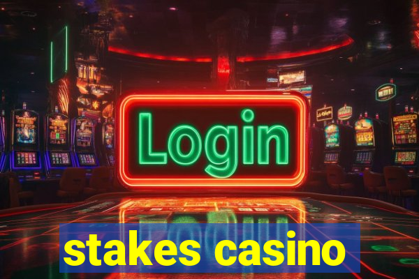 stakes casino