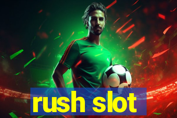 rush slot