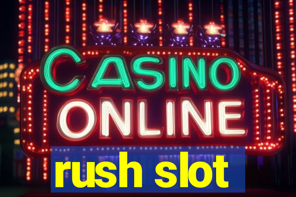 rush slot