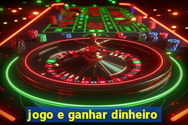 jogo e ganhar dinheiro