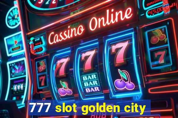 777 slot golden city