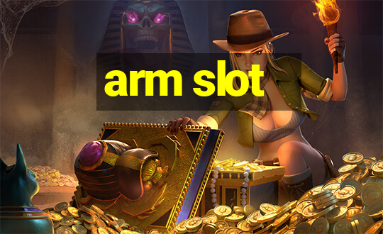 arm slot