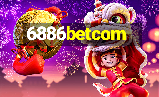 6886betcom