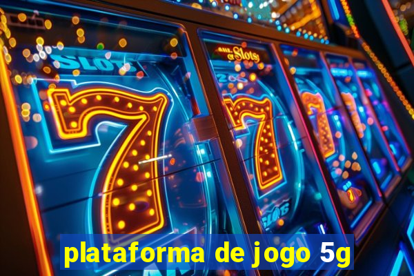 plataforma de jogo 5g