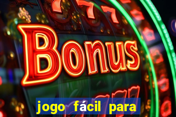 jogo fácil para ganhar dinheiro