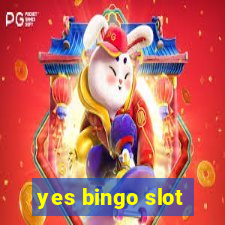 yes bingo slot