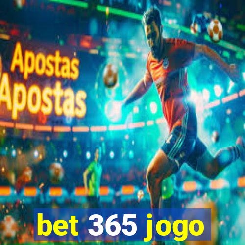 bet 365 jogo