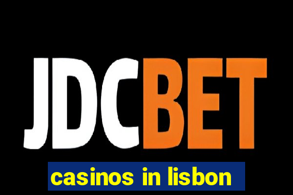 casinos in lisbon