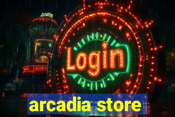 arcadia store