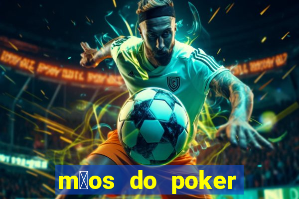 m茫os do poker texas holdem