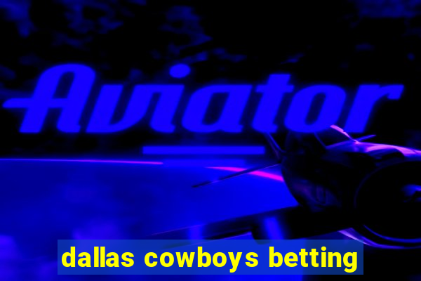 dallas cowboys betting