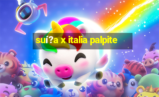 suí?a x italia palpite