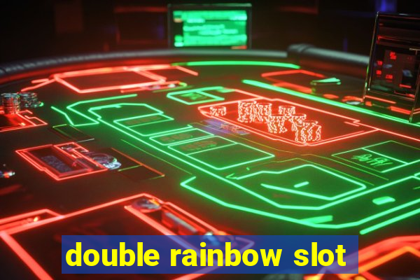 double rainbow slot