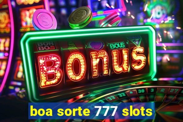 boa sorte 777 slots