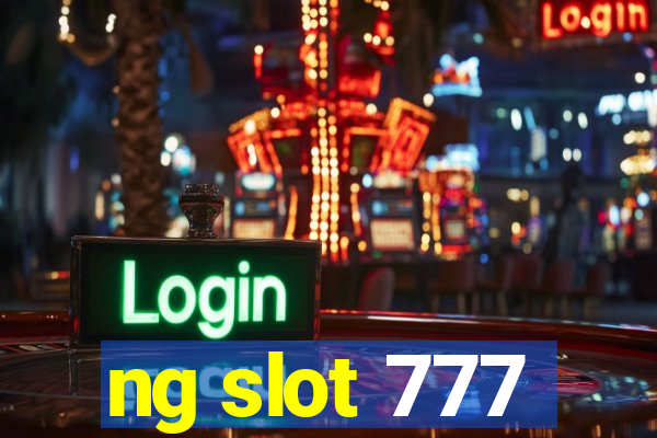 ng slot 777