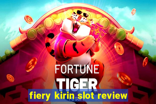 fiery kirin slot review