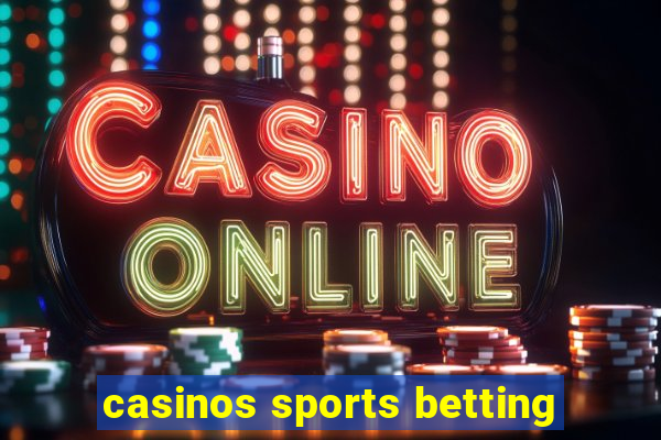 casinos sports betting