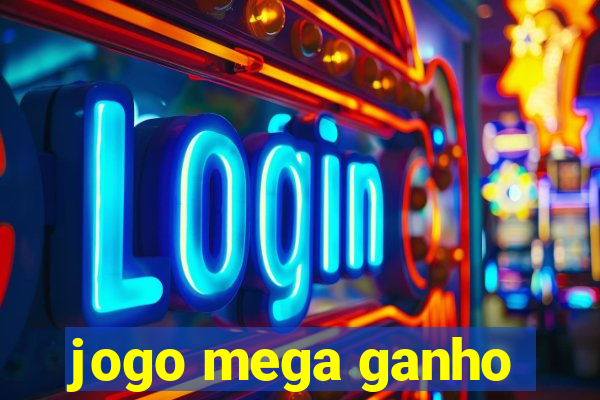 jogo mega ganho