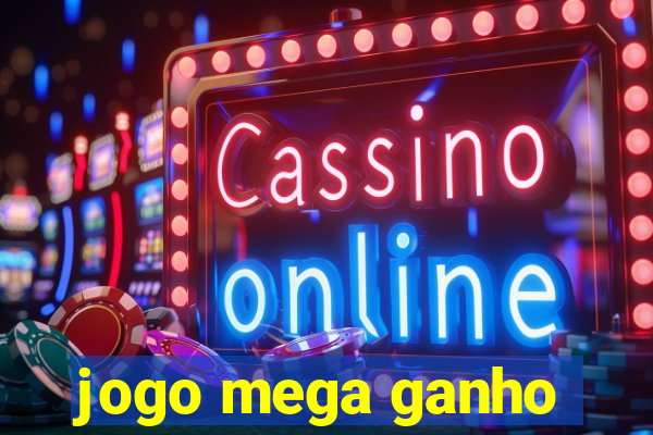 jogo mega ganho