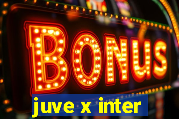 juve x inter