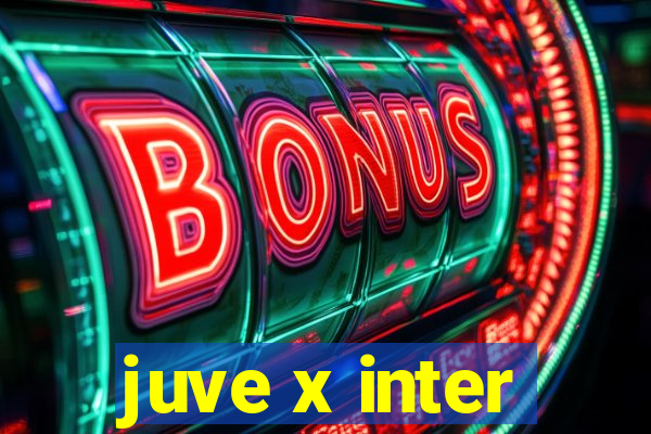 juve x inter