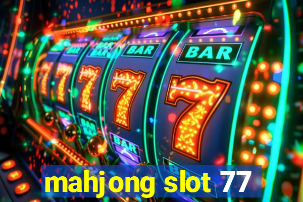 mahjong slot 77