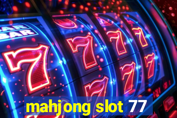 mahjong slot 77