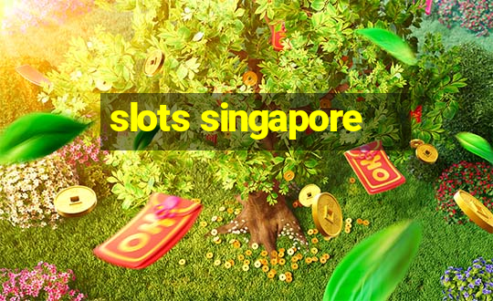 slots singapore