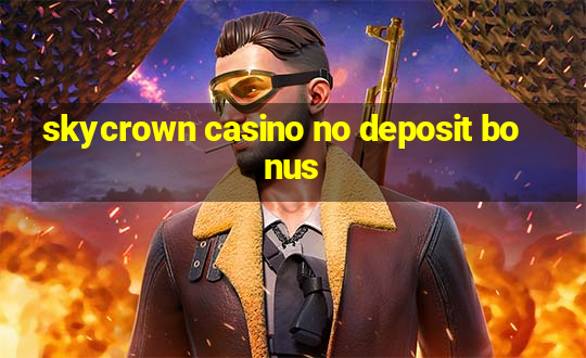 skycrown casino no deposit bonus