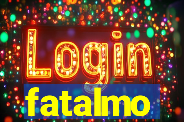 fatalmo