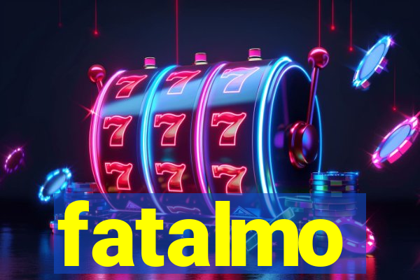 fatalmo