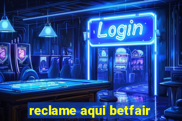 reclame aqui betfair