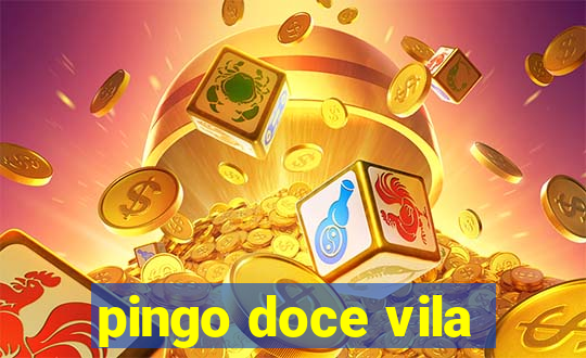 pingo doce vila