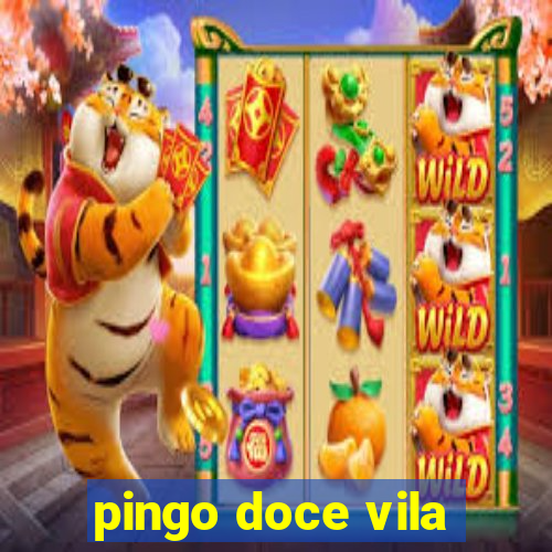 pingo doce vila