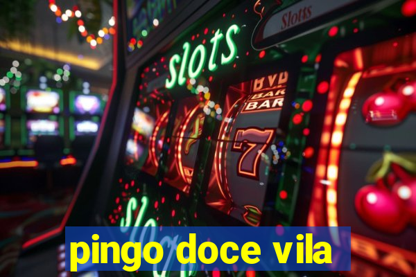 pingo doce vila