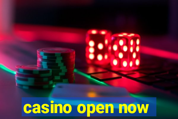 casino open now