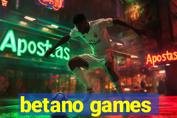 betano games