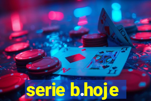 serie b.hoje